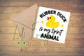 Rubber Duck is My Spirit Animal
